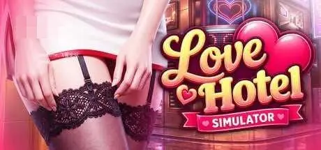 爱情酒店模拟器 LOVE Hotel Simulator 官中+无码+动态版【4.77G】《百度云》 - 内容配图2